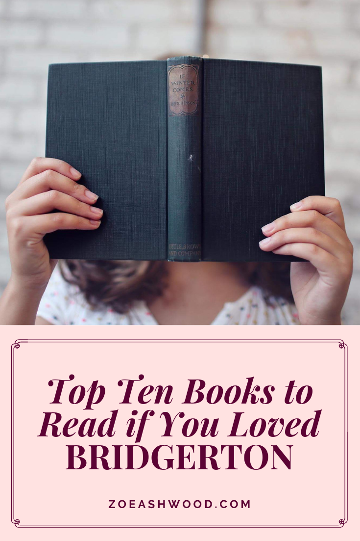 Top Ten Books to Read if You Loved Bridgerton (the Netflix Show) - Zoe Ashwood