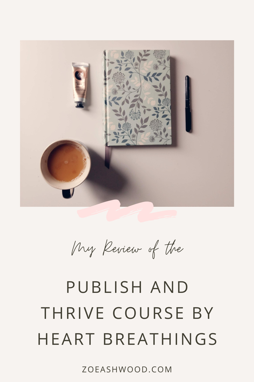 Publish and Thrive by Heart Breathings - Course Review by Zoe Ashwood