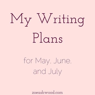 My Writing Plans for May-June-July