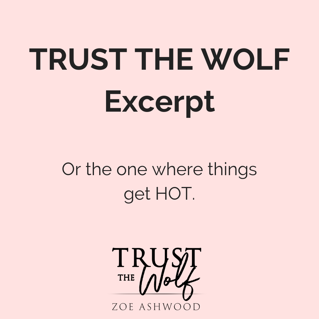 A sexy excerpt from Trust the Wolf by Zoe Ashwood