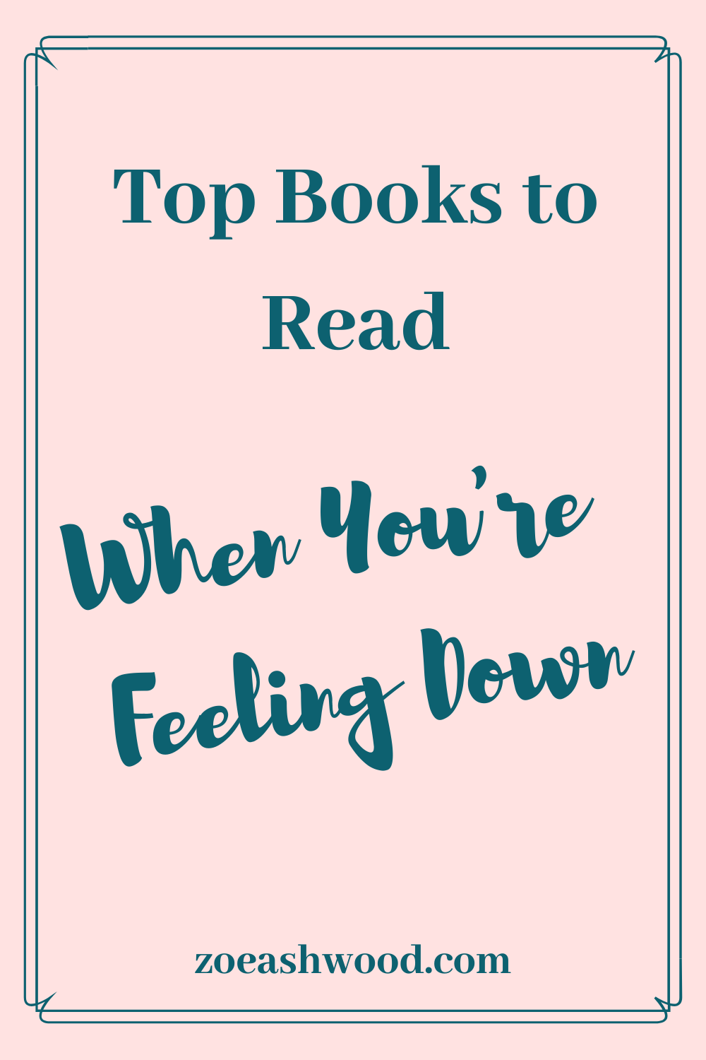 Top Books To Read When You're Felling Down - Zoe Ashwood