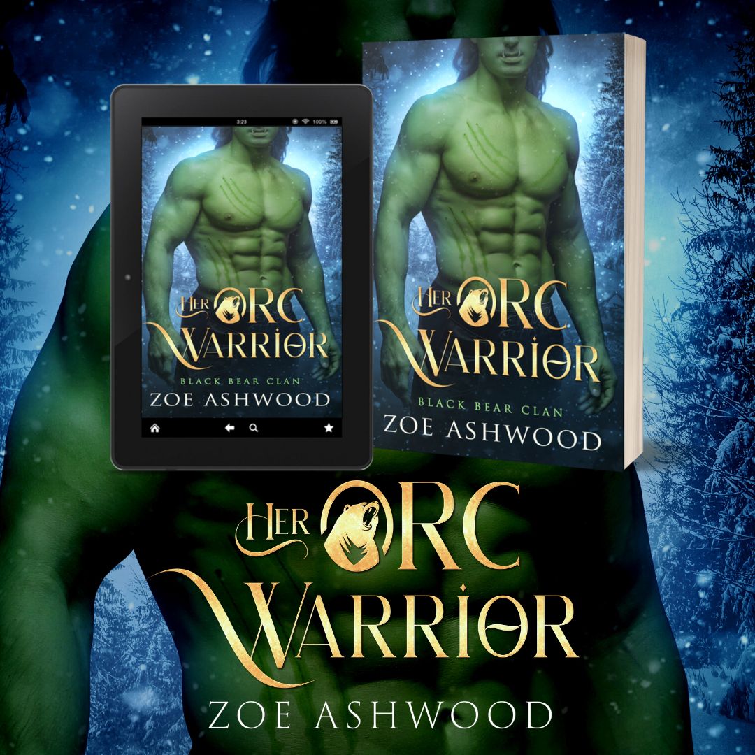 Her Orc Warrior by Zoe Ashwood (Black Bear Clan #3 - a monster fantasy romance)